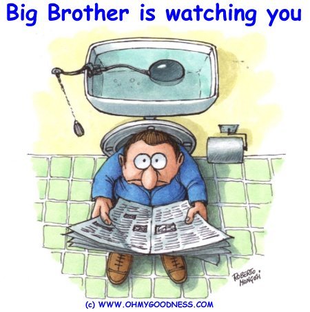 Big Brother is watching YOU!