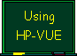 Using HP-VUE